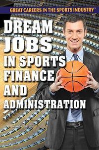 Cover image for Dream Jobs in Sports Finance and Administration