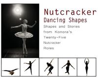 Cover image for Nutcracker Dancing Shapes: Shapes and Stories from Konora's Twenty-Five Nutcracker Roles