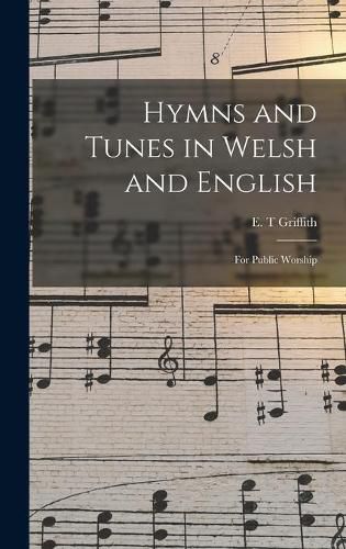 Hymns and Tunes in Welsh and English: for Public Worship