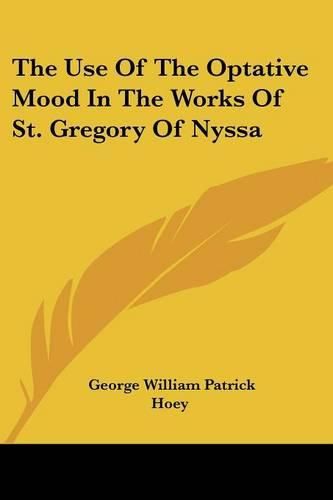 Cover image for The Use of the Optative Mood in the Works of St. Gregory of Nyssa