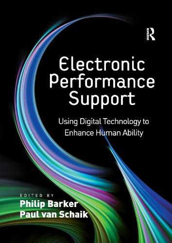 Electronic Performance Support: Using Digital Technology to Enhance Human Ability