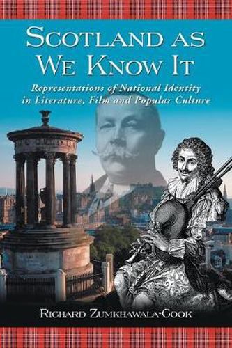 Cover image for Scotland as We Know it: Representations of National Identity in Literature, Film and Popular Culture