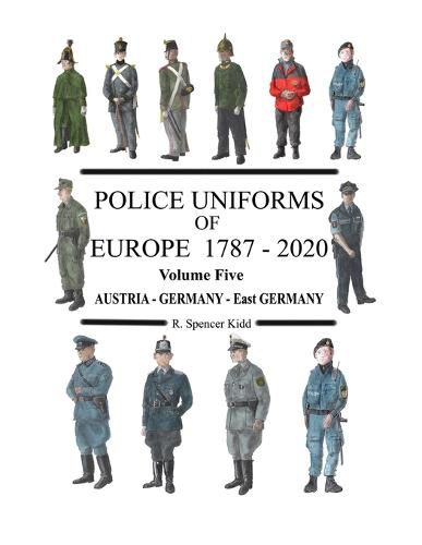 Cover image for Police Uniforms of Europe 1787 - 2020 Volume Five