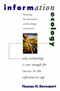 Cover image for Information Ecology: Mastering the Information and Knowledge Environment