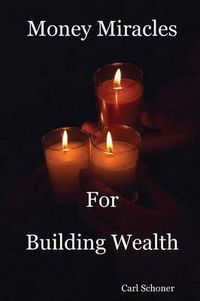 Cover image for Money Miracles for Building Wealth