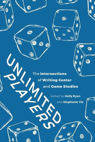 Unlimited Players: The Intersections of Writing Center and Game Studies