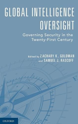 Cover image for Global Intelligence Oversight: Governing Security in the Twenty-First Century