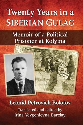 Cover image for Twenty Years in a Siberian Gulag: Memoir of a Political Prisoner at Kolyma