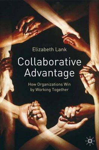 Cover image for Collaborative Advantage: How Organisations Win by Working Together