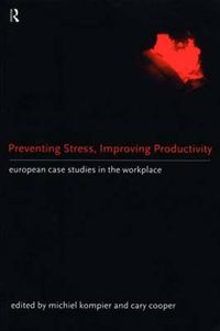 Cover image for Preventing Stress, Improving Productivity: European Case-Studies in the Workplace