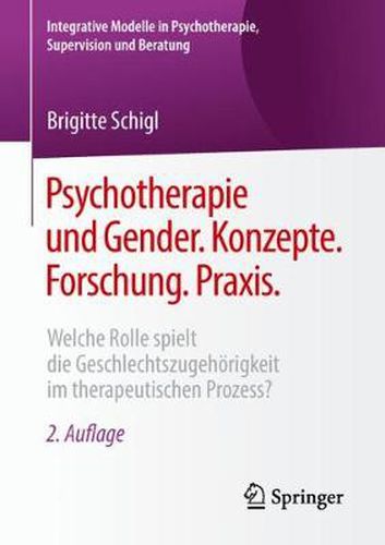 Cover image for Psychotherapie und Gender. Konzepte. Forschung. Praxis.: Welche Rolle spielt die Geschlechtszugehoerigkeit im therapeutischen Prozess?
