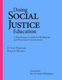 Cover image for Doing Social Justice Education: A Practitioner's Guide for Workshops and Structured Conversations