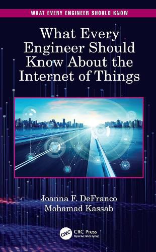 Cover image for What Every Engineer Should Know About the Internet of Things