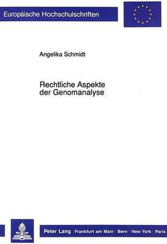 Cover image for Rechtliche Aspekte Der Genomanalyse: Insbesondere Die Zulaessigkeit Genanalytischer Testverfahren in Der Praenatalen Diagnostik Sowie Der Praeimplantationsdiagnostik