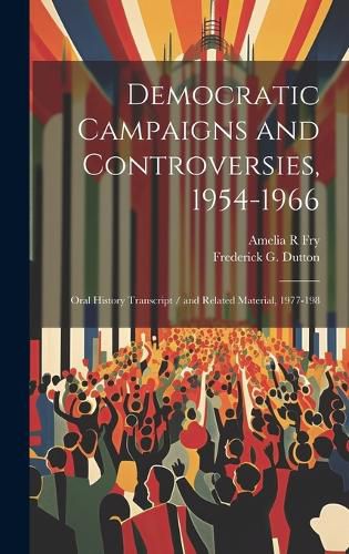 Cover image for Democratic Campaigns and Controversies, 1954-1966