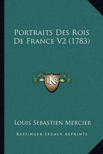 Portraits Des Rois de France V2 (1783) Portraits Des Rois de France V2 (1783)