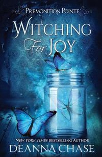 Cover image for Witching For Joy: A Paranormal Women's Fiction Novel