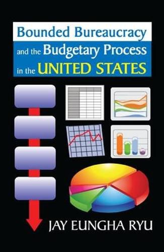 Cover image for Bounded Bureaucracy and the Budgetary Process in the United States