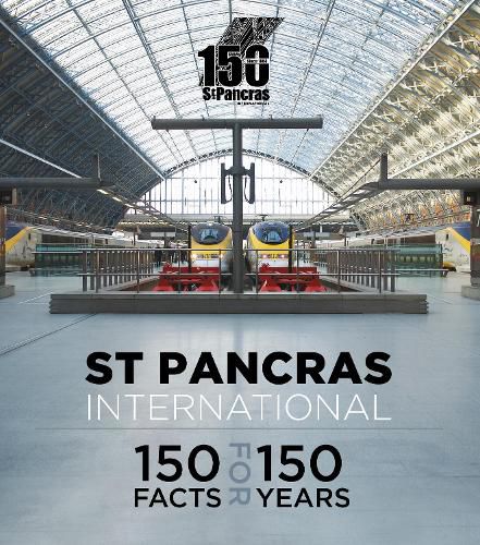 Cover image for St Pancras International: 150 Facts for 150 Years