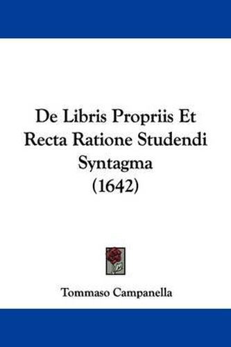 de Libris Propriis Et Recta Ratione Studendi Syntagma (1642)