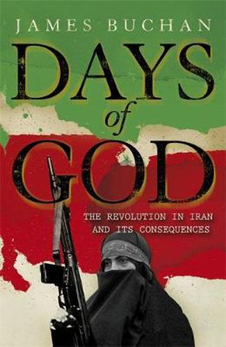 Cover image for Days of God: The Revolution in Iran and Its Consequences