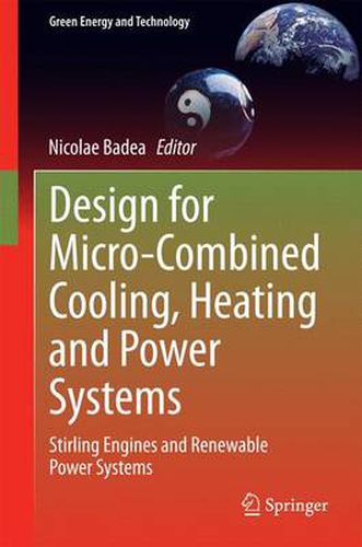 Cover image for Design for Micro-Combined Cooling, Heating and Power Systems: Stirling Engines and Renewable Power Systems