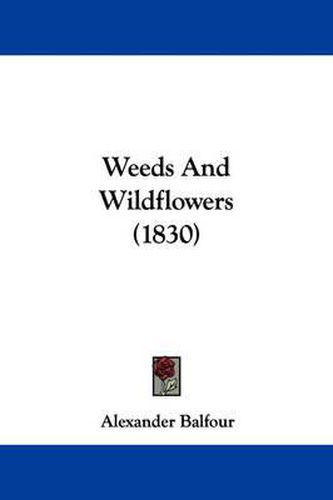 Cover image for Weeds and Wildflowers (1830)