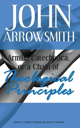 Cover image for Armilla Catechetica, or a Chain of Theological Principles