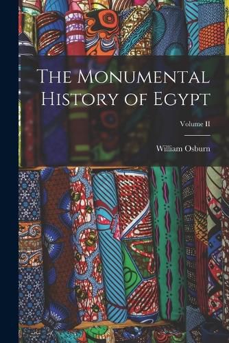 Cover image for The Monumental History of Egypt; Volume II