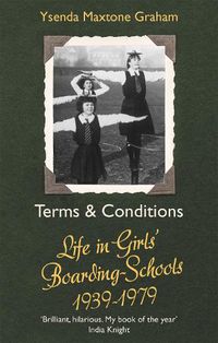 Cover image for Terms & Conditions: Life in Girls' Boarding Schools, 1939-1979