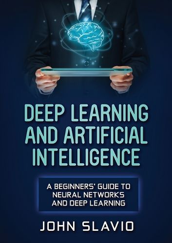 Cover image for Deep Learning and Artificial Intelligence: A Beginners' Guide to Neural Networks and Deep Learning