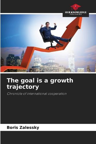 The goal is a growth trajectory