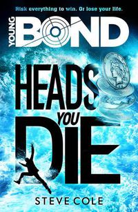 Cover image for Young Bond: Heads You Die