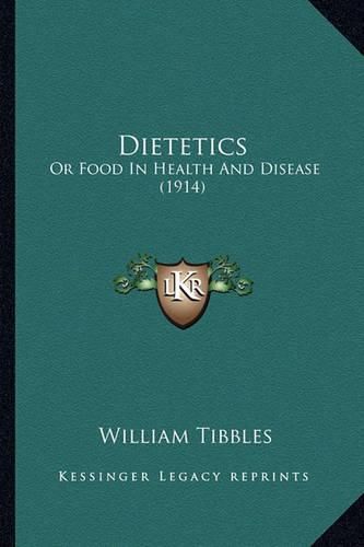 Cover image for Dietetics: Or Food in Health and Disease (1914)