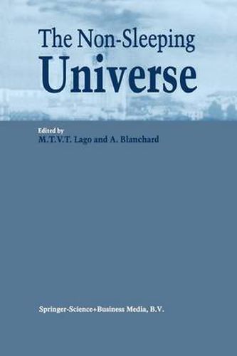 The Non-Sleeping Universe: Proceedings of two conferences on: 'Stars and the ISM' held from 24-26 November 1997 and on: 'From Galaxies to the Horizon' held from 27-29 November, 1997 at the Centre for Astrophysics of the University of Porto, Portugal