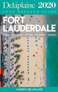 Cover image for Fort Lauderdale - The Delaplaine 2020 Long Weekend Guide