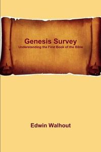 Cover image for Genesis Survey: Understanding the First Book of the Bible