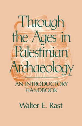 Cover image for Through the Ages in Palestinian Archaeology: An Introductory Handbook