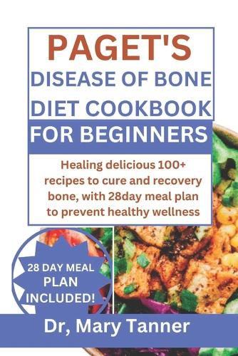 Paget's Disease of Bone Diet Cookbook for Beginners