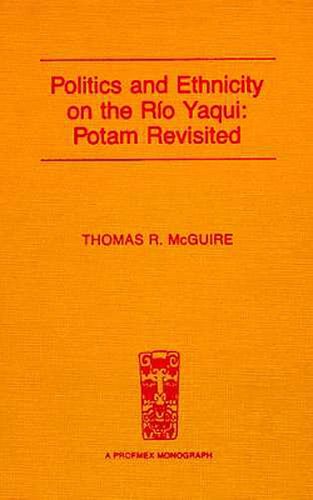 Cover image for Politics And Ethnicity On The Rio Yaqui