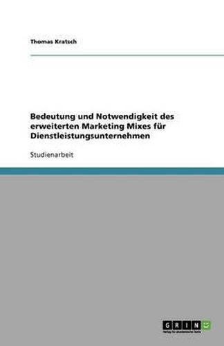 Cover image for Bedeutung und Notwendigkeit des erweiterten Marketing Mixes fur Dienstleistungsunternehmen