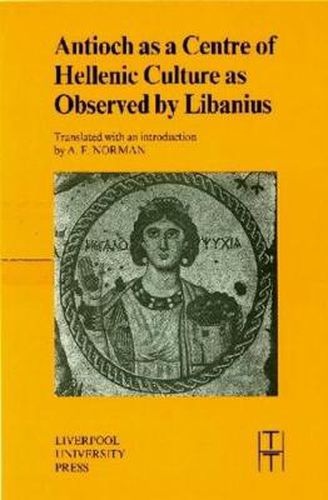 Cover image for Antioch as a Centre of Hellenic Culture, as Observed by Libanius