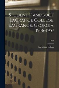 Cover image for Student Handbook LaGrange College, LaGrange, Georgia, 1956-1957; 1956