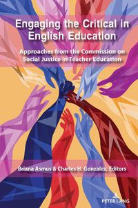 Cover image for Engaging the Critical in English Education: Approaches from the Commission on Social Justice in Teacher Education