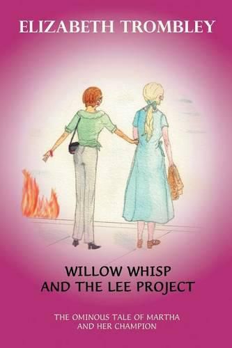 Cover image for Willow Whisp and the Lee Project: The Ominous Tale of Martha and Her Champion