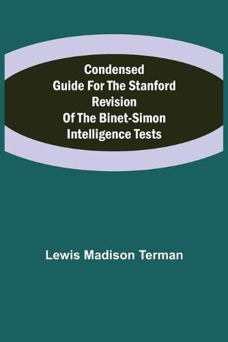 Cover image for Condensed Guide for the Stanford Revision of the Binet-Simon Intelligence Tests