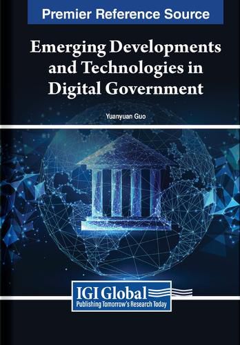 Emerging Developments and Technologies in Digital Government