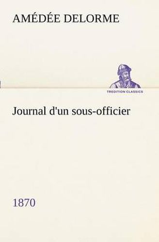 Cover image for Journal d'un sous-officier, 1870
