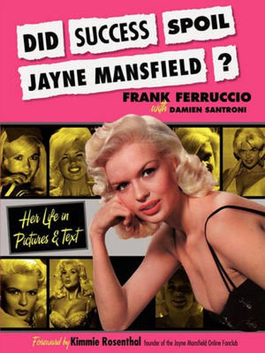 Cover image for Did Success Spoil Jayne Mansfield?: Her Life in Pictures & Text