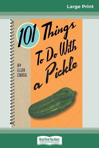 Cover image for 101 Things to do with a Pickle (16pt Large Print Edition)